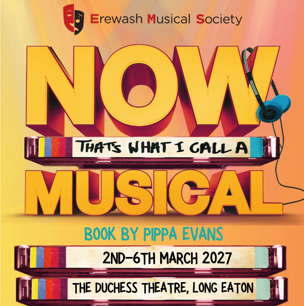 NOW THAT'S WHAT I CALL A MUSICAL - Erewash Musical Society banner image