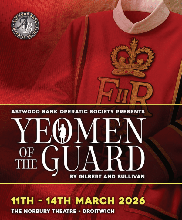 The Yeoman Of The Guard - presented by Astwood Bank Operatic Society