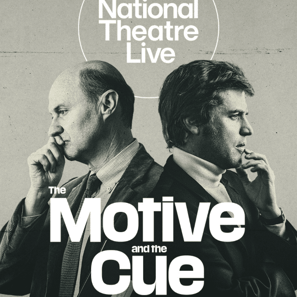National Theatre Live Presents The Motive And The Cue banner image
