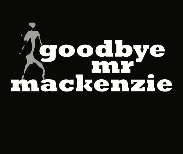 Goodbye Mr. MacKenzie plus support from The Countess Of Fife banner image