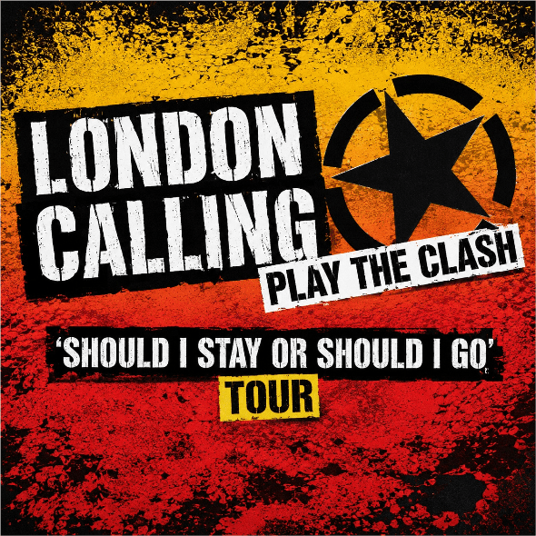 LONDON CALLING Play THE CLASH  "Should I Stay Or Should I Go Tour" Tour banner image