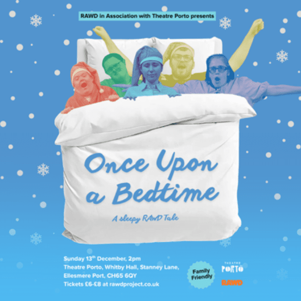 RAWD in association with Theatre Porto presents Once Upon a Bedtime banner image