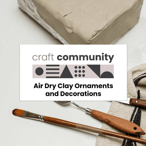Craft Community -  Air Dry Clay Ornaments and Decorations - Wednesday Morning banner image