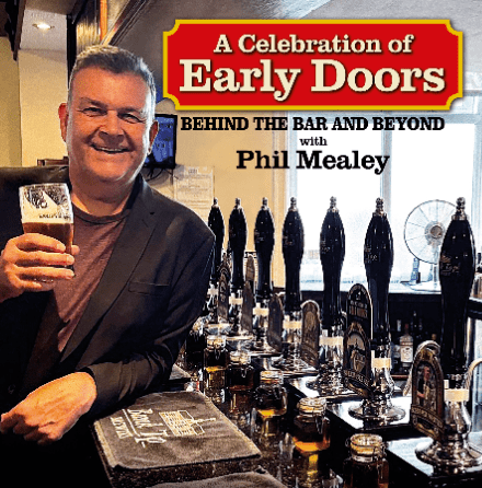Phil Mealey: Early Doors – Behind the Bar and Beyond.”