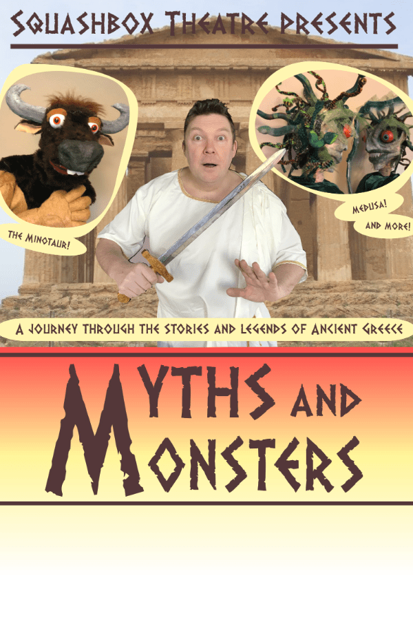 Myths and Monsters - Squashbox Theatre