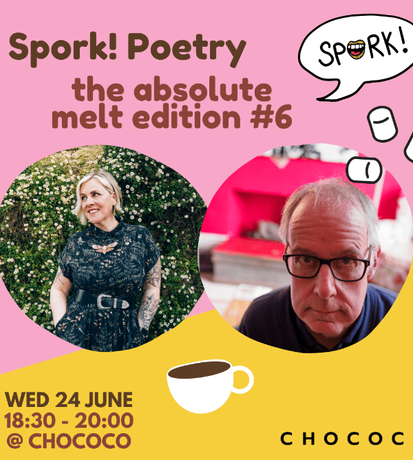 Spork! Poetry: The Absolute Melt Edition 6 at Chococo Exeter event ...