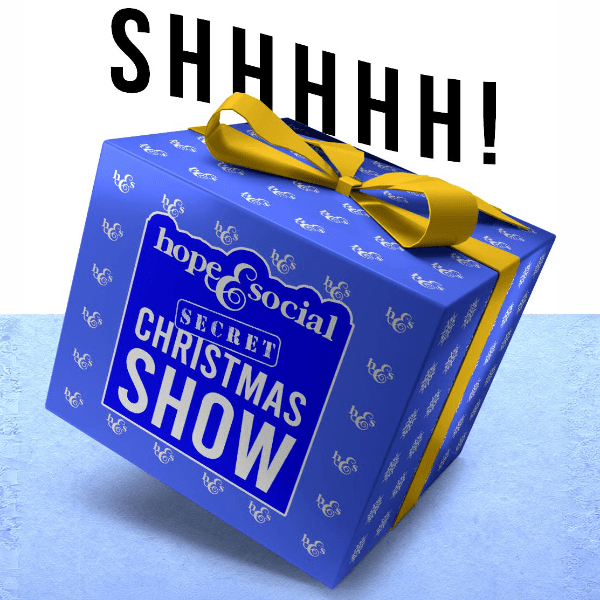 Hope and Social's 'Secret' Christmas Show! banner image