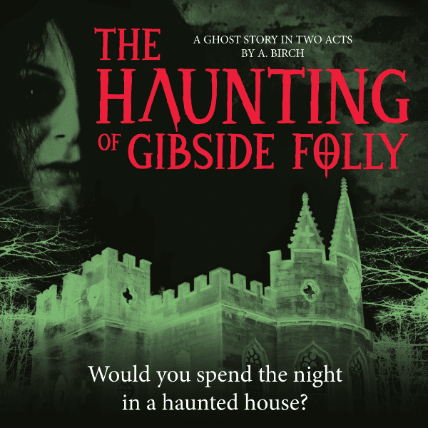 THE HAUNTING OF GIBSIDE FOLLY banner image