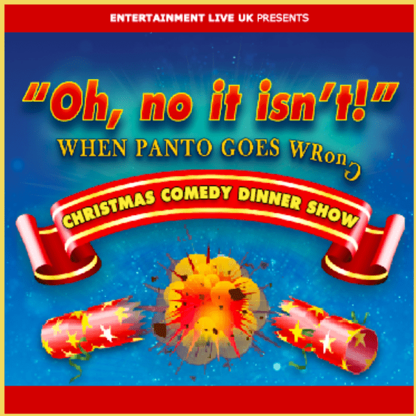"OH NO IT ISN'T!" WHEN PANTO GOES WRONG - The Christmas Dinner Show banner image