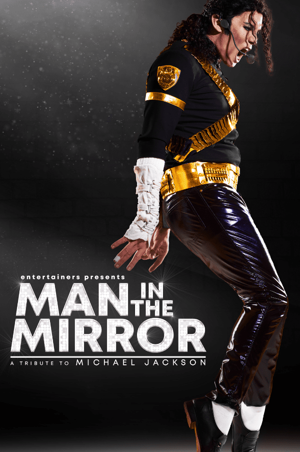 MAN IN THE MIRROR - Tribute To Michael Jackson Fri 27/11/26 at