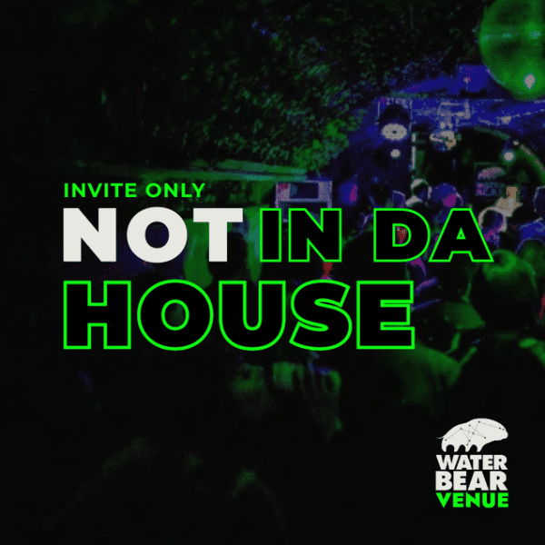 NOT In Da House 2027 - PRIVATE PARTY banner image