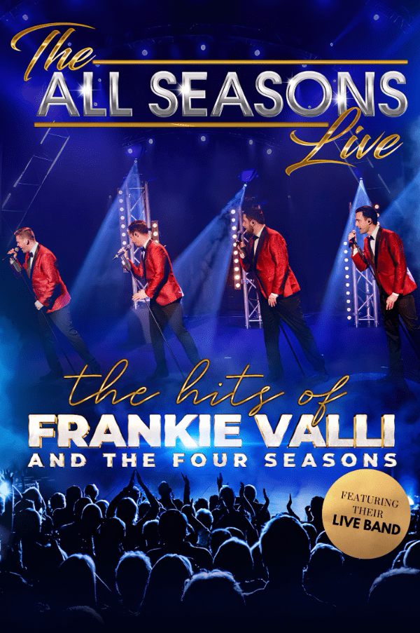 The All Seasons, Live! The hits of Frankie Valli & The Four