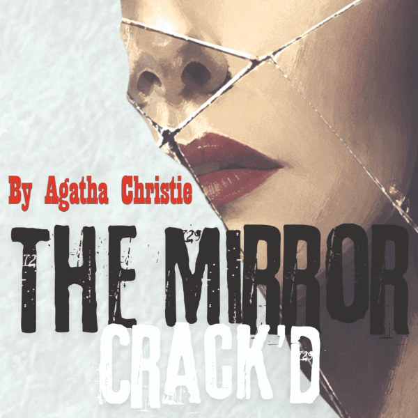 Agatha Christie's THE MIRROR CRACK'D - Your Chance Productions banner image