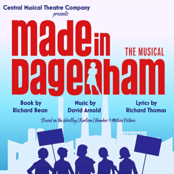 MADE IN DAGENHAM - Central Musical Theatre Co. banner image