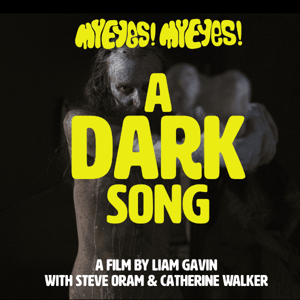 My Eyes! My Eyes! presents 'A Dark Song' banner image