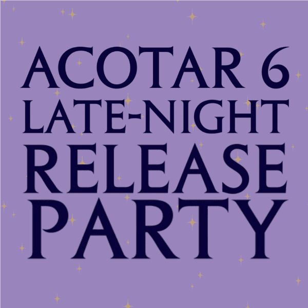 ACOTAR 6 Late Night Release Party banner image