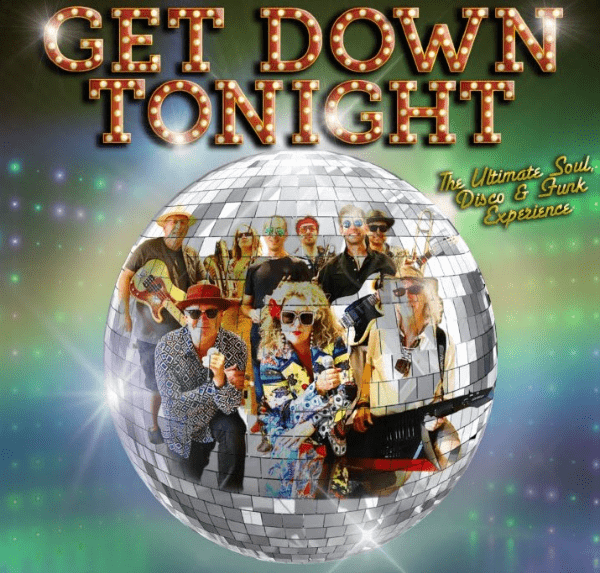 GET DOWN TONIGHT. The Ultimate Soul, Disco and Funk Experience at