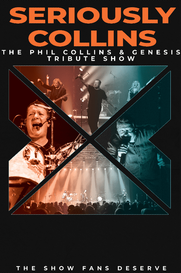 SERIOUSLY COLLINS The Phil Collins and Genesis Tribute Show at The