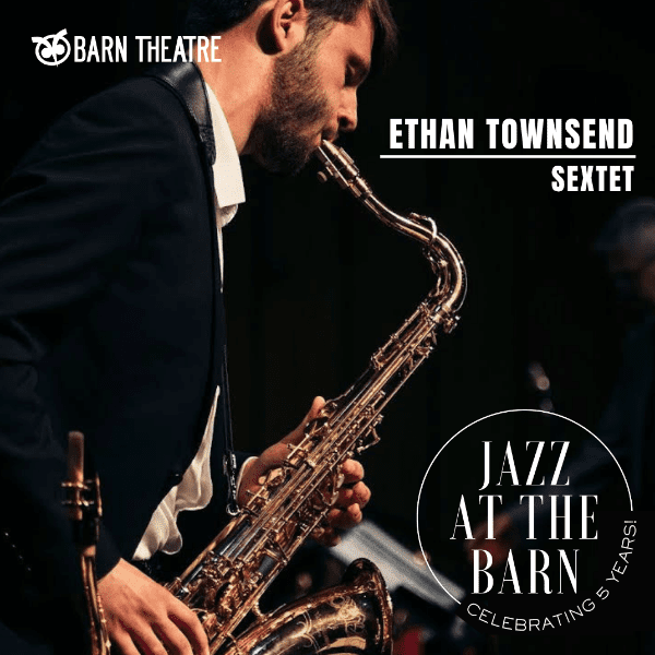 Jazz at the Barn: Ethan Townsend Sextet banner image