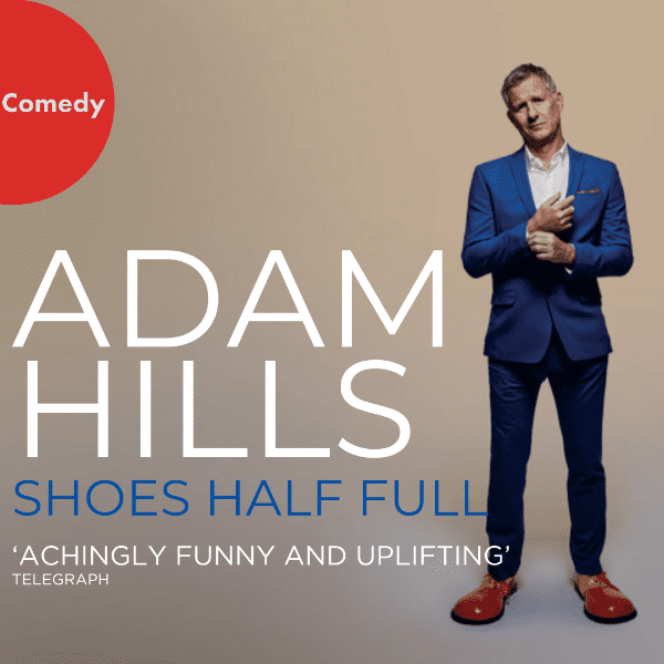 Adam Hills: Shoes Half Full - Work in Progress