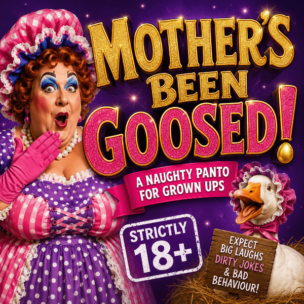 Mother's Been Goosed!: Adult Panto