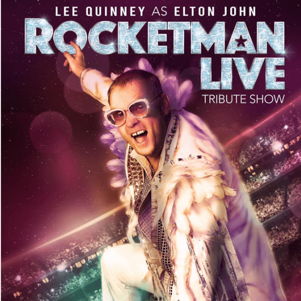 Rocketman Live- LEE QUINNEY AS ELTON JOHN WITH LIVE BAND at The