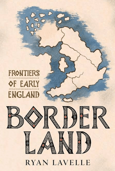 Border Land: Frontiers of Early England banner image