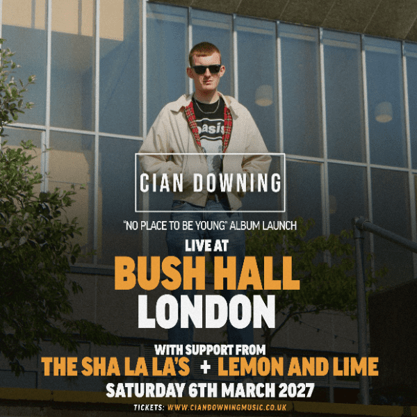 Cian Downing 'No Place to be Young' Album Launch Party @ Bush Hall, London banner image