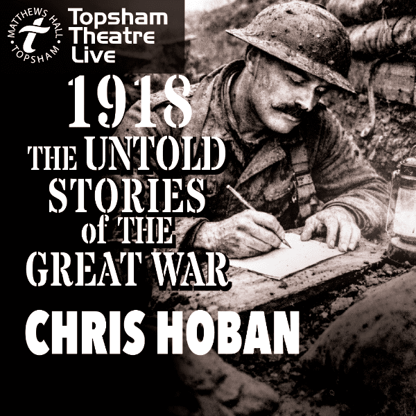 1918; The Untold Stories of the Great War: Evening at Matthews Hall, Topsham banner image