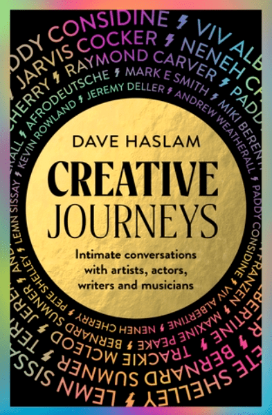Dave Haslam - Creative Journeys: Intimate conversations with artists, actors, writers and musicians banner image