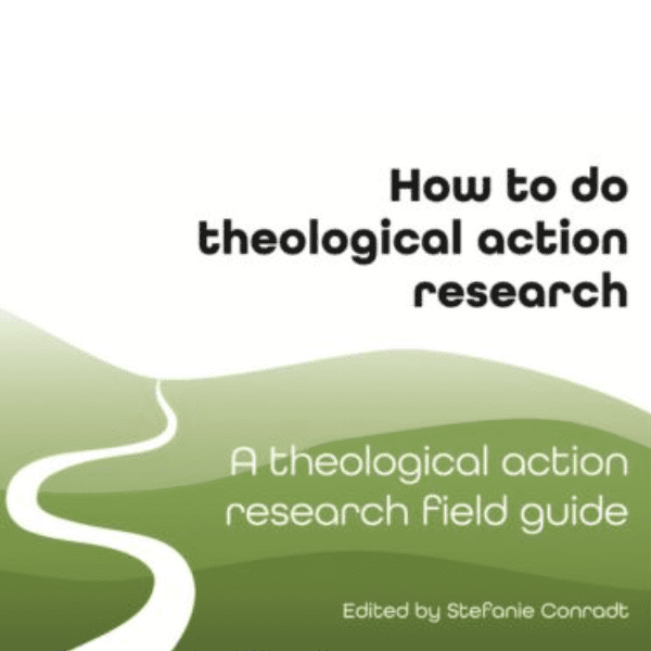 Theological Action Research Field Guide (extended - now available until 31 March 2027) banner image