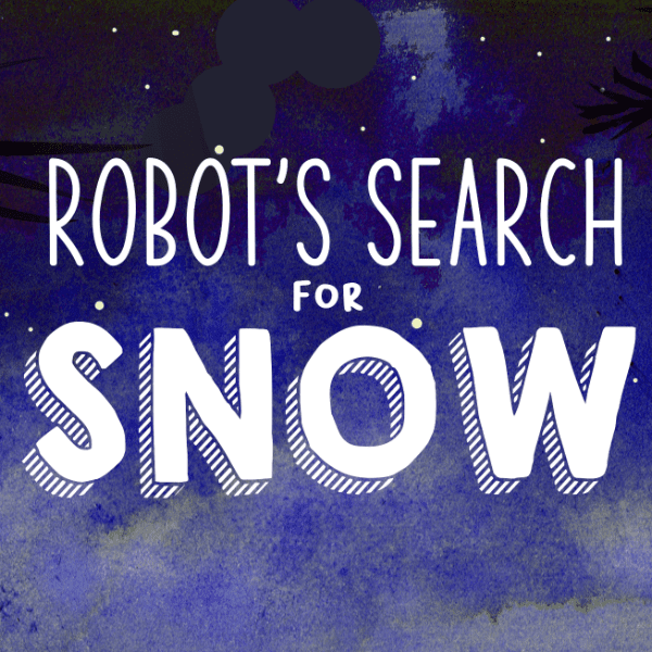 Robot's Search for Snow! banner image