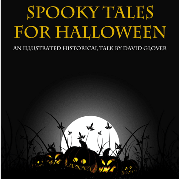Spooky Tales For Halloween - Historical presentation by David Glover banner image